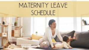 Maternity Leave How do you set yourself on a schedule