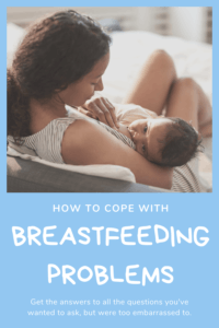 How To Cope With Breastfeeding Problems