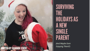 Surviving The Holidays As A New Single Parent