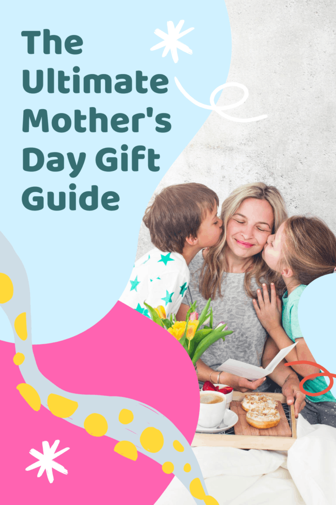 The-Ultimate-Mothers-Day-Gift-Guide