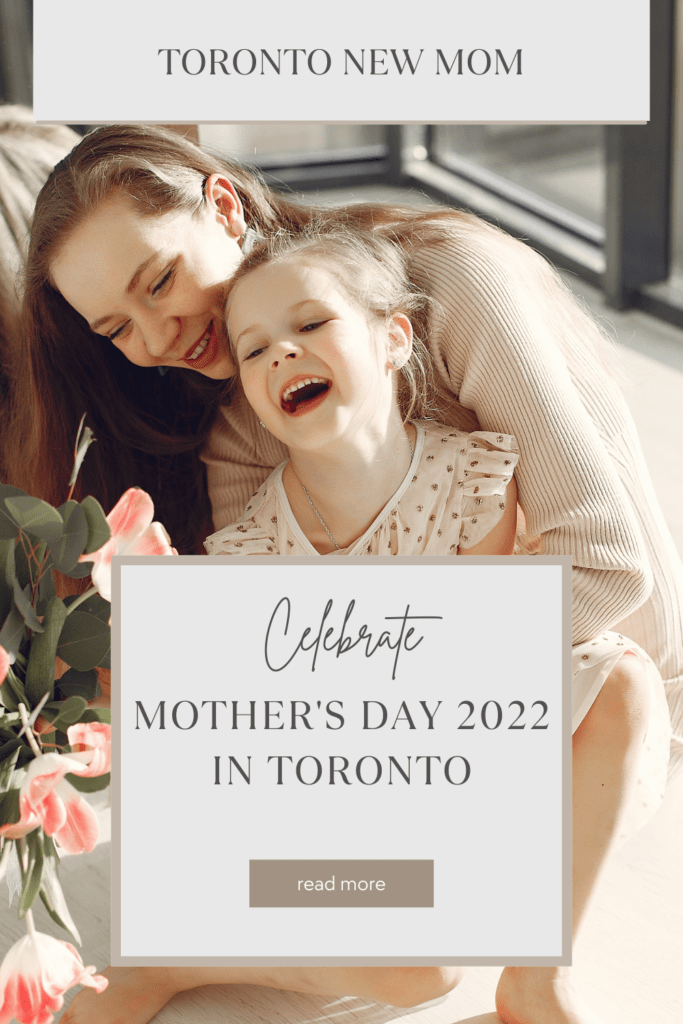 Celebrate mother's day 2022 Toronto